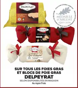 Carrefour Market DELPEYRAT Sur tous les foies gras et blocs de foie gras offre