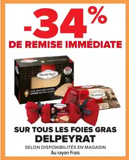 Carrefour DELPEYRAT Sur tous les foies gras offre