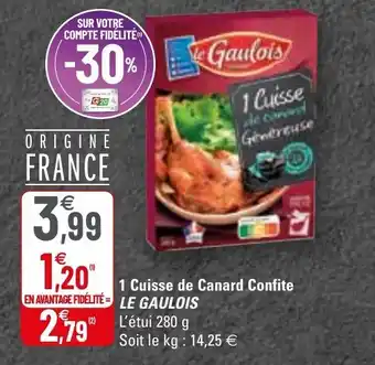 G20 1 Cuisse de canard confite LE GAULOIS offre