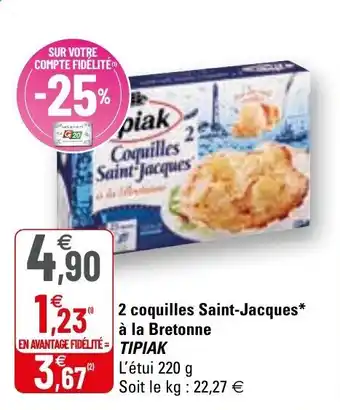 G20 2 Coquilles saint-jacques à la bretonne TIPIAK offre