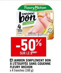 Casino Shop FLEURY MICHON Jambon simplement bon à l'étouffée sans couenne offre