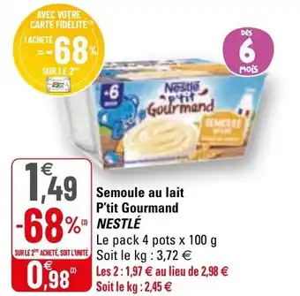 G20 Semoule au lait p'tit gourmand nestlé offre