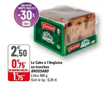 G20 Le cake à l'anglaise en tranches BROSSARD offre
