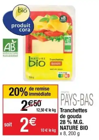 Cora x Carrefour Tranchettes de gouda 28% M.G offre