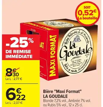 Carrefour LA GOUDALE Bière "Maxi Format" offre
