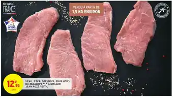 Intermarché Contact Veau : Escalope Noix Sous Noix Ou Escalope à Griller Jean Rozé offre