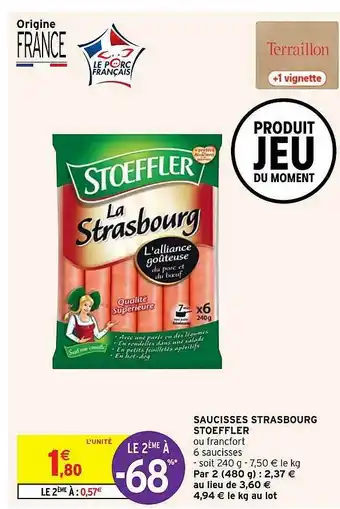 Intermarché Hyper Saucisses Strasbourg Stoeffler offre