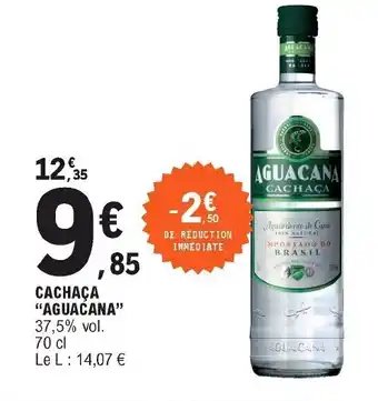 E.Leclerc Cachaça "aguacana" offre