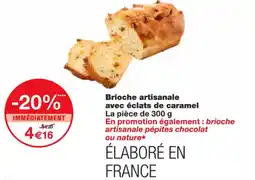 Monoprix Brioche artisanale avec éclats de caramel offre