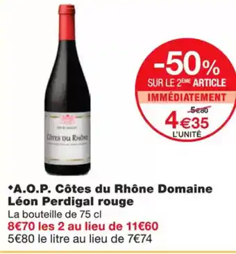 Monoprix A.o.p. côtes du rhône domaine léon perdigal rouge offre