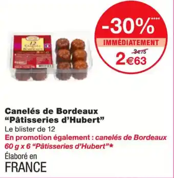 Monoprix PÂTISSERIES D'HUBERT Canelés de bordeaux offre