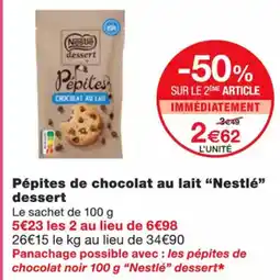 Monoprix NESTLÉ Pépites de chocolat au lait dessert offre