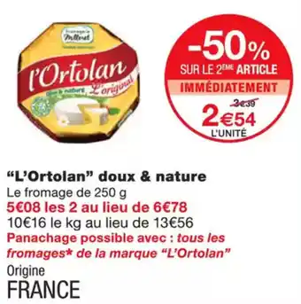 Monoprix L'ORTOLAN Doux & nature offre