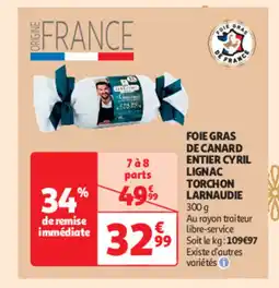 Auchan Supermarché Foie gras de canard entier cyril lignac torchon larnaudie offre