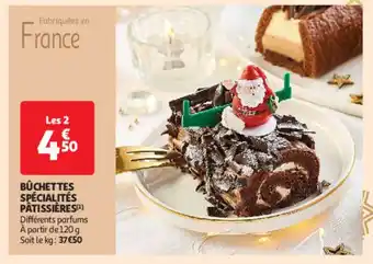 Auchan Supermarché Bûchettes spécialités pâtissieres offre