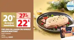 Auchan Supermarché MAISON MONTFORT Foie gras de canard cru surgelé offre