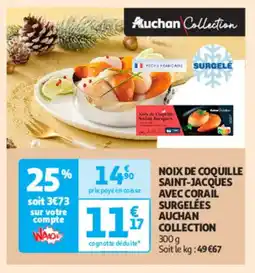 Auchan Supermarché Noix de coquille saint-jacques avec corail surgelées auchan collection offre
