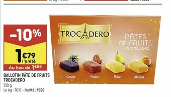 Leader Price Ballotin Pate De Fruits Trocadero offre