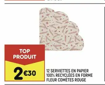 Leader Price 12 Serviettes En Papier 100% Recyclées En Forme Fleur Cométes Rouge offre