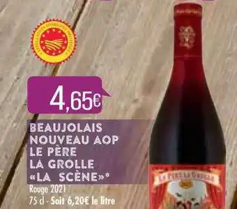 Match Beaujolais Nouveau Aop Le Père La Grolle «la Scène» offre