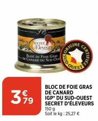 Bi1 Bloc De Foie Gras De Canard Igp Du Sud-ouest Secret D'éleveurs offre