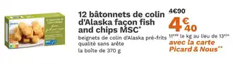 Picard Picard 12 bâtonnets de colin d'Alaska façon fish and chips MSC offre