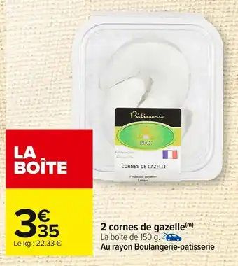 Carrefour 2 cornes de gazelle offre