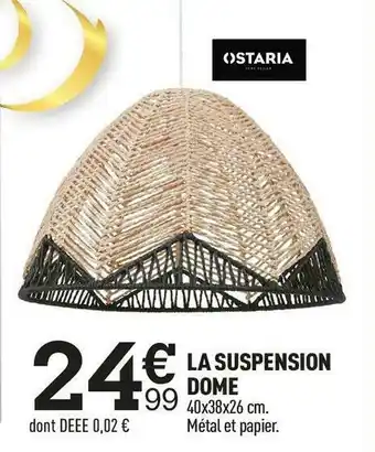 Centrakor Osteria la suspension dome offre