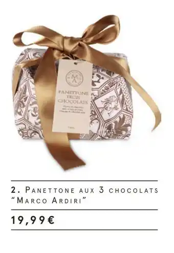 Marco ardiriâ panettone aux 3 chocolats