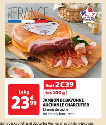 Auchan Jambon de bayonne auchan le charcutier offre