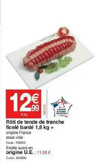 Promocash Rôti De Tende De Tranche Ficelé Bardé 1,8 Kg + offre
