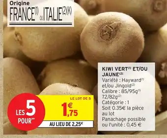 Intermarché Kiwi vert et ou jaune offre