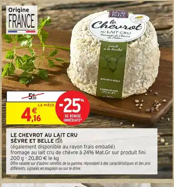 Intermarché Le chevrot au lait cru sèvre et belle offre