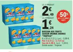 E.Leclerc TROPICO Boisson aux fruits saveur orange ananas offre