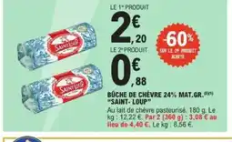 E.Leclerc SAINT-LOUP Bûche de chèvre 24% mat. gr. offre