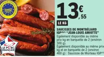 E.Leclerc Saucisses de montbéliard igp jean-louis amiotte offre