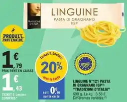 E.Leclerc "TRADIZIONI D'ITALIA"  Linguine n°121 pasta di gragnano igp offre