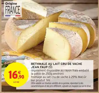 Intermarché JEAN FAUP Bethmale au lait cru de vache offre