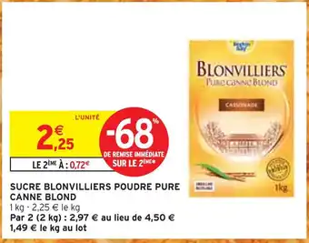 Intermarché BLONVILLIERS Sucre blonvilliers poudre pure canne blond offre