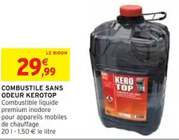 Intermarché KEROTOP Combustible sans odeur offre