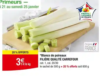 Carrefour FILIÈRE QUALITÉ CARREFOUR Blancs de poireaux offre