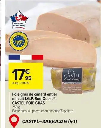 Carrefour Market CASTEL FOIE GRAS Foie gras de canard entier mi-cuit I.G.P. Sud-Ouest offre