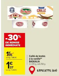 Carrefour Market BASKALIA Caillé de brebis à la vanille offre