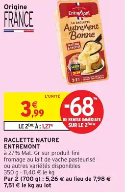 Intermarché Express Raclette nature entremont offre