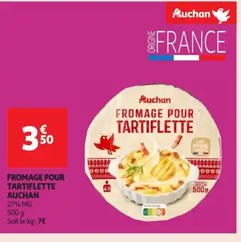 Auchan AUCHAN Fromage pour tartiflette offre