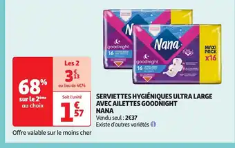 Auchan NANA Serviettes hygiéniques ultra large avec ailettes goodnight offre