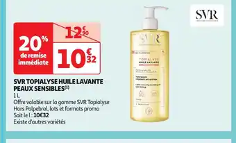 Auchan SVR topialyse huile lavante peaux sensibles offre