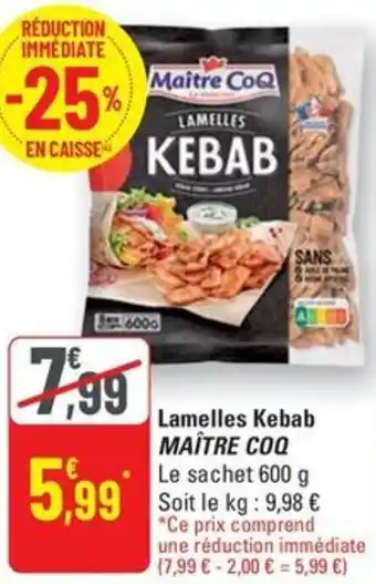 G20 Maitre coq lamelles kebab offre