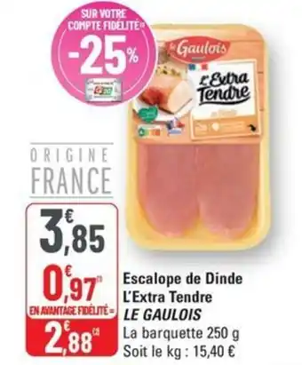 G20 Le gaulois escalope de dinde l'extra tendre offre