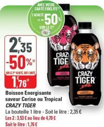 G20 Crazy tiger boisson energisante saveur cerise ou tropical offre